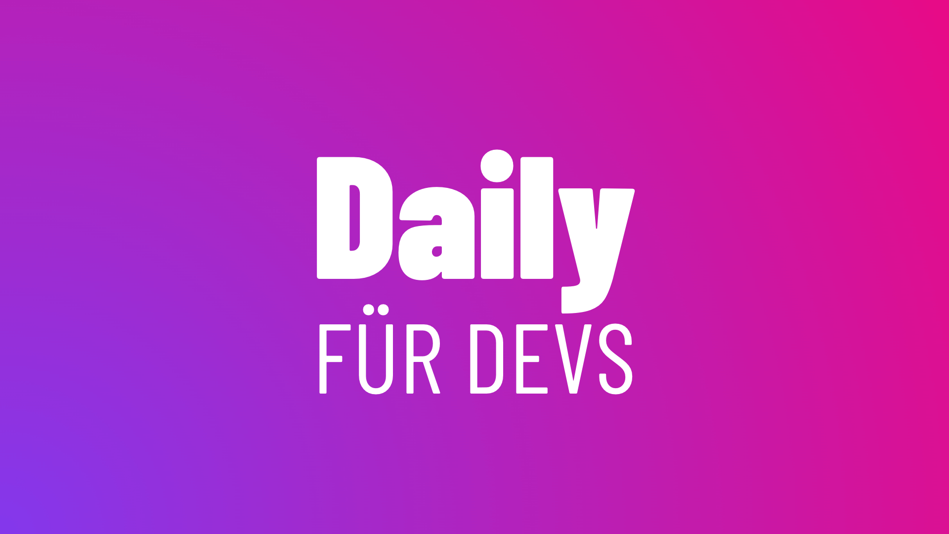 Daily für Entwickler