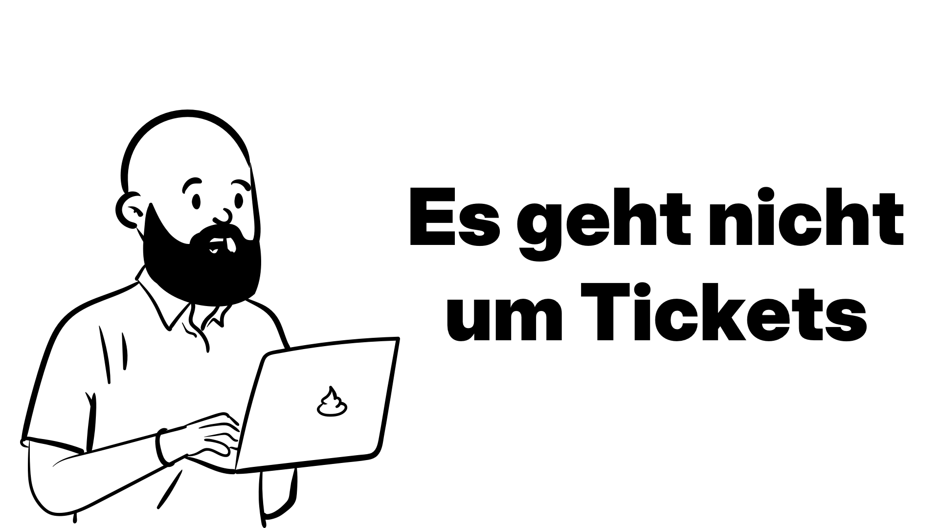 Es geht nicht um Tickets