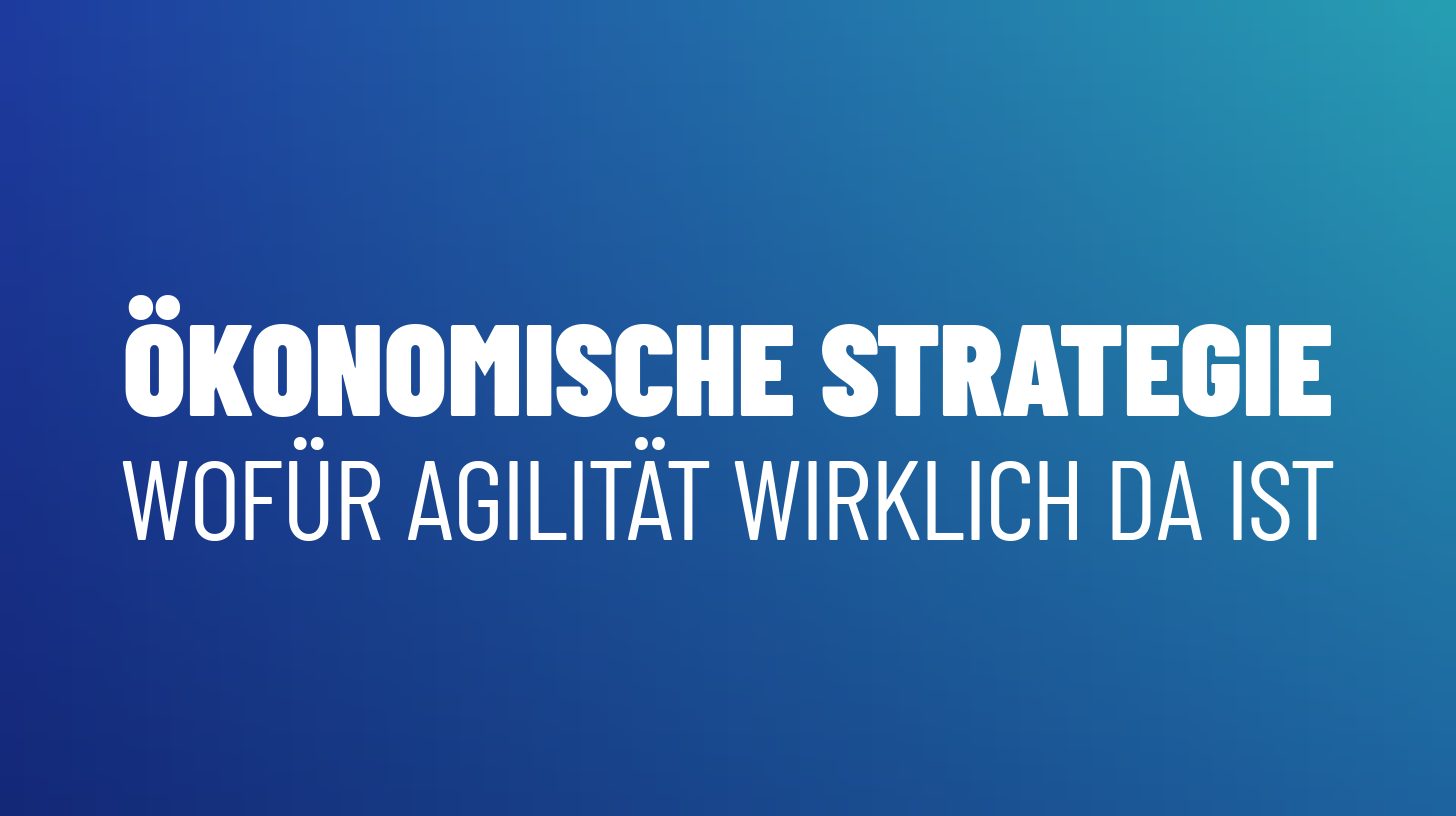 Agiles Manifest - Ökonomische Strategie