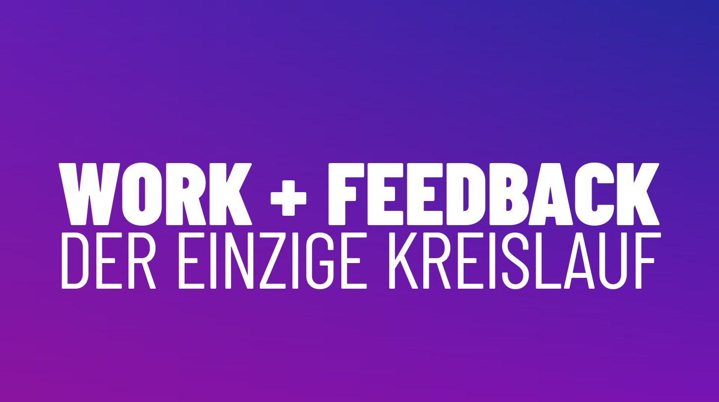 Work und Feedback